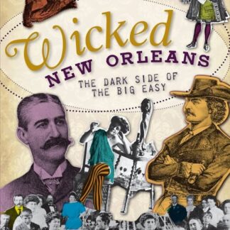 Wicked New Orleans: The Dark Side of the Big Easy